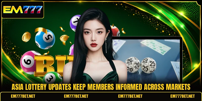 Asia lottery updates keep members informed across markets