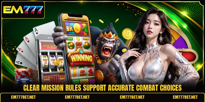 Clear mission rules support accurate combat choices