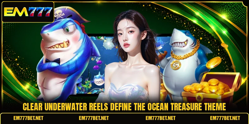 Clear underwater reels define the Ocean Treasure theme