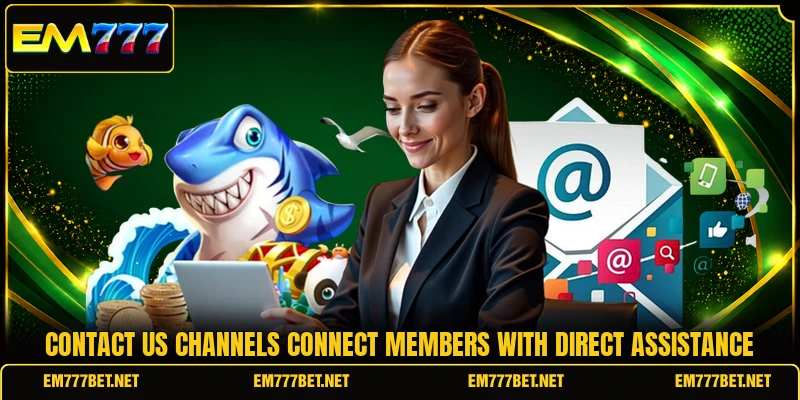 Contact us channels connect members with direct assistance Contact us channels connect members with direct assistance