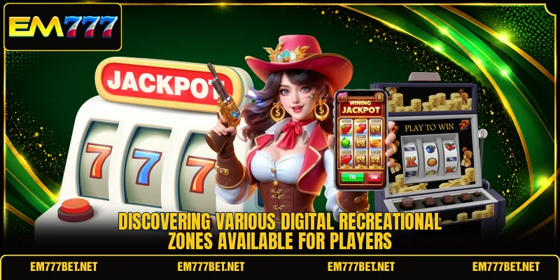 Discovering various digital recreational zones available for players