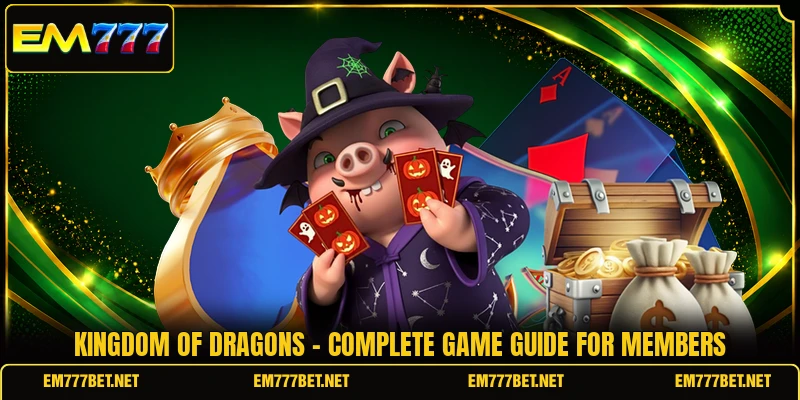 Kingdom Of Dragons - Complete Game Guide For Members