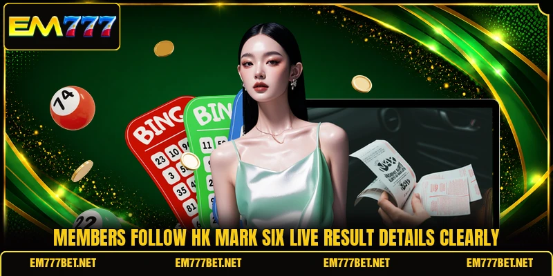 Members follow hk mark six live result details clearly