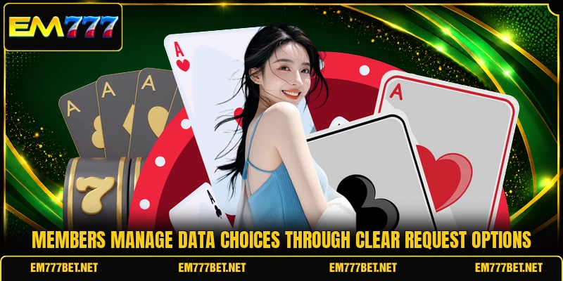 Members manage data choices through clear request options