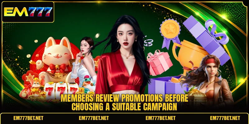 Members review promotions before choosing a suitable campaign Members review promotions before choosing a suitable campaign