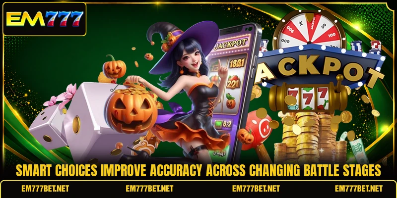 Smart choices improve accuracy across changing battle stages