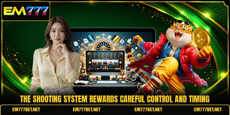 The shooting system rewards careful control and timing