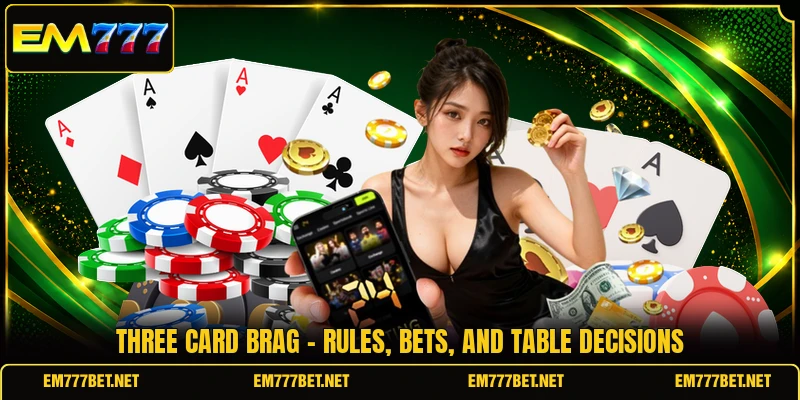 Three Card Brag - Rules, Bets, And Table Decisions